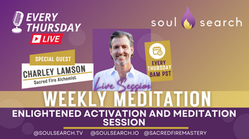 Charley Lamson Weekly Enlightenment Activation And Meditation Session