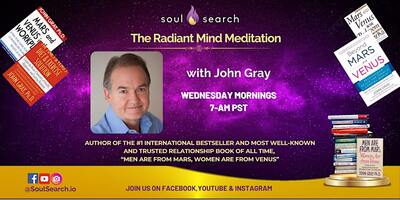 John Gray's Weekly Radiant Mind Meditation