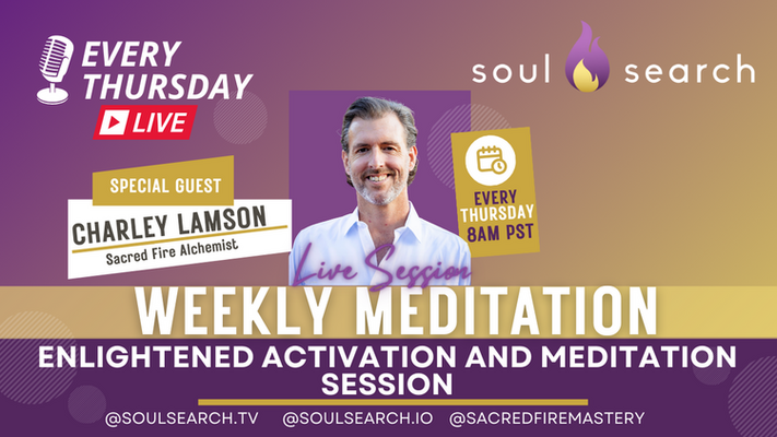 Charley Lamson Weekly Enlightenment Activation And Meditation Session