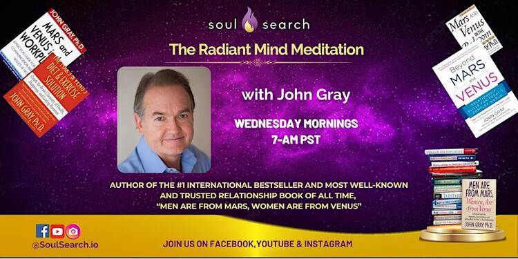 John Gray's Weekly Radiant Mind Meditation